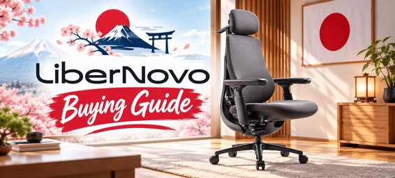 LiberNovo Japan Buying Guide: Choose the Right Chair and Get Better Value